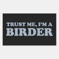 Vertraue mir, ich bin ein Vogelbeobachter