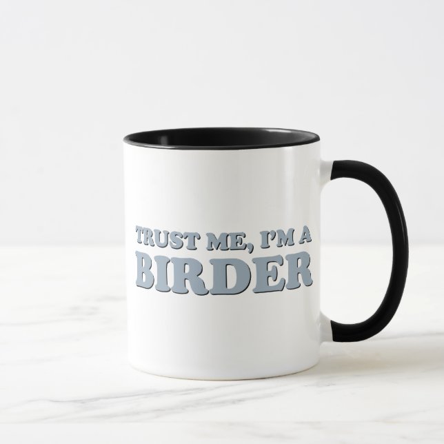 Vertraue mir, ich bin ein Vogelbeobachter Tasse (Rechts)