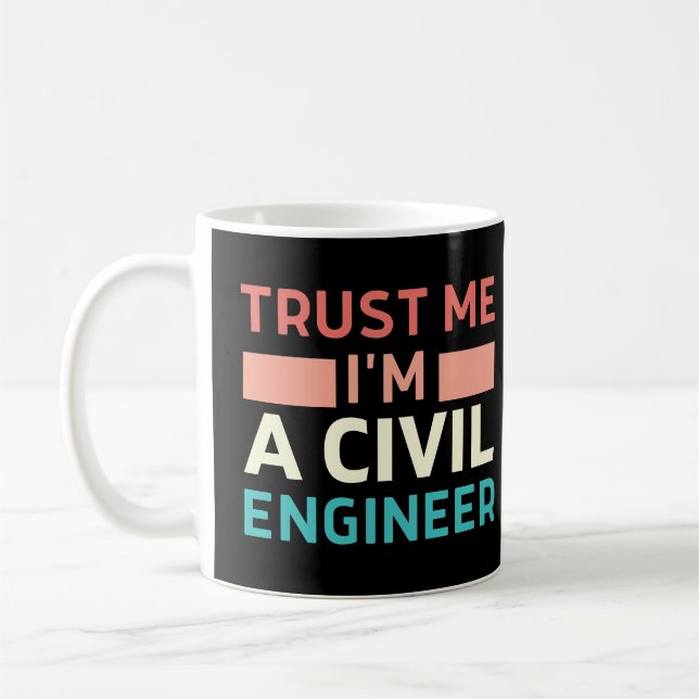 Vertraue mir, ich bin ein Ziviler Ingenieur Kaffeetasse (Links)