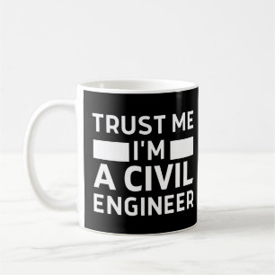 Vertraue mir, ich bin ein Ziviler Ingenieur Kaffeetasse