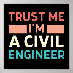 Vertraue mir, ich bin ein Ziviler Ingenieur Poster