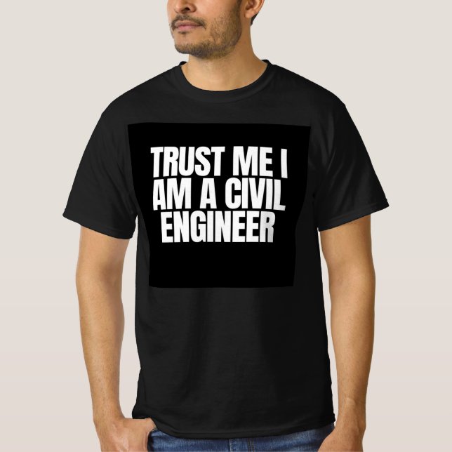 Vertraue mir, ich bin ein ziviler Ingenieur T-Shirt (Vorderseite)