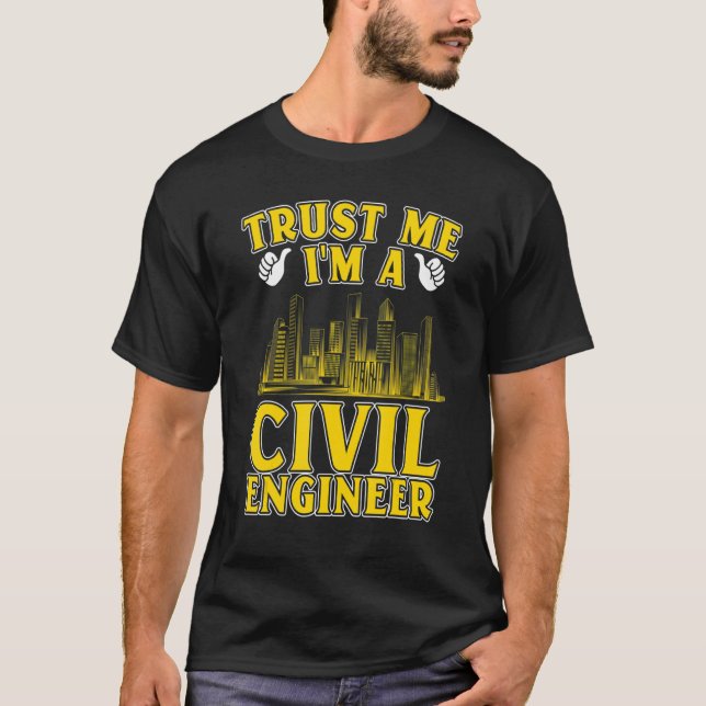 Vertraue mir, ich bin ein Ziviler Ingenieur T-Shirt (Vorderseite)