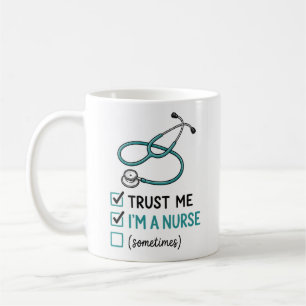 Vertraue mir, ich bin eine Krankenschwester (manch Kaffeetasse