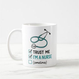 Vertraue mir, ich bin eine Krankenschwester (manch Kaffeetasse