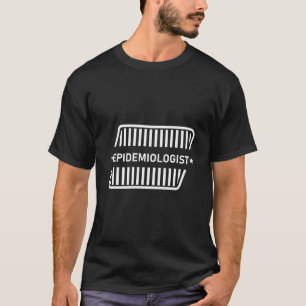 Vertraue mir, ich bin Epidemiologe T-Shirt