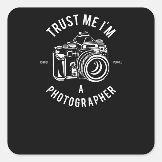 Vertraue mir, ich bin Fotograf Quadratischer Aufkleber (Vorderseite)