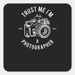 Vertraue mir, ich bin Fotograf Quadratischer Aufkleber