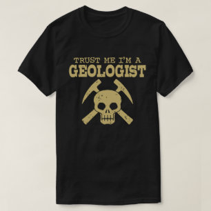 Vertraue mir, ich bin Geologe T-Shirt