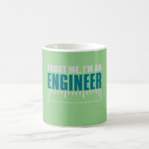 Vertraue mir! Ich bin Ingenieur Kaffeetasse