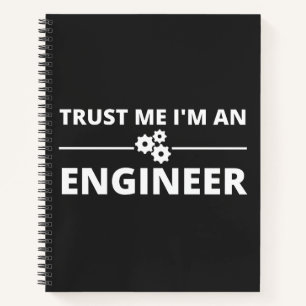 Vertraue mir, ich bin Ingenieur Notizbuch