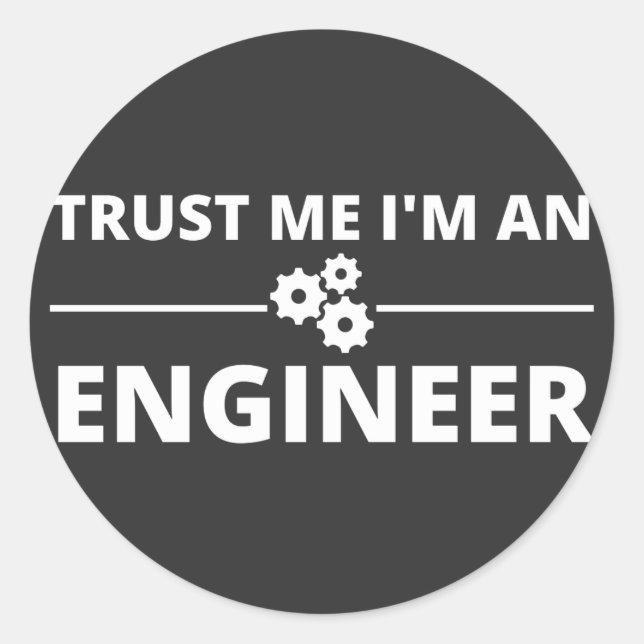 Vertraue mir, ich bin Ingenieur Runder Aufkleber (Vorderseite)