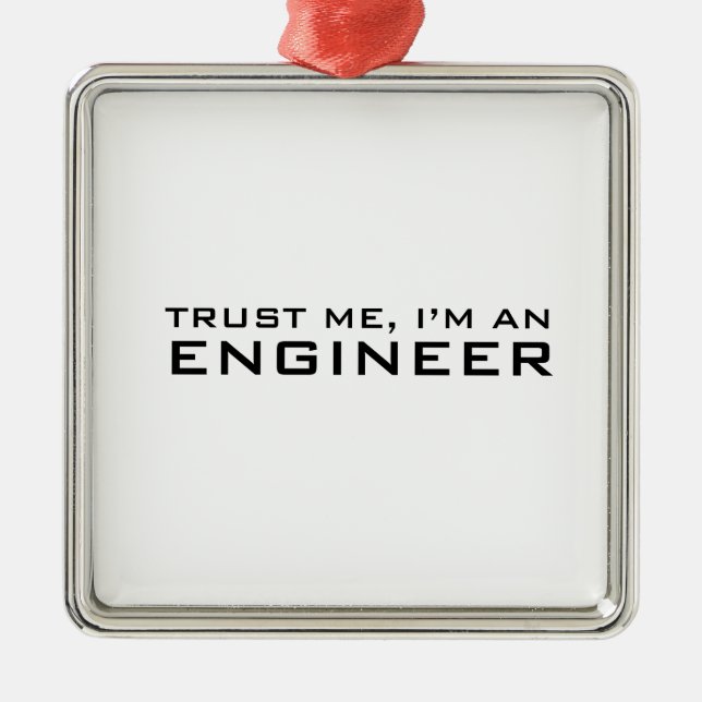 Vertraue mir, ich bin Ingenieur Silbernes Ornament (Vorne)