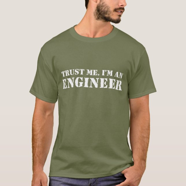 Vertraue mir, ich bin Ingenieur T-Shirt (Vorderseite)