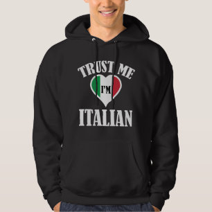 Vertraue mir, ich bin Italiener Hoodie