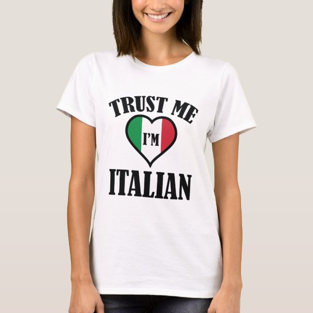 Vertraue mir, ich bin Italiener T-Shirt (Vorderseite)