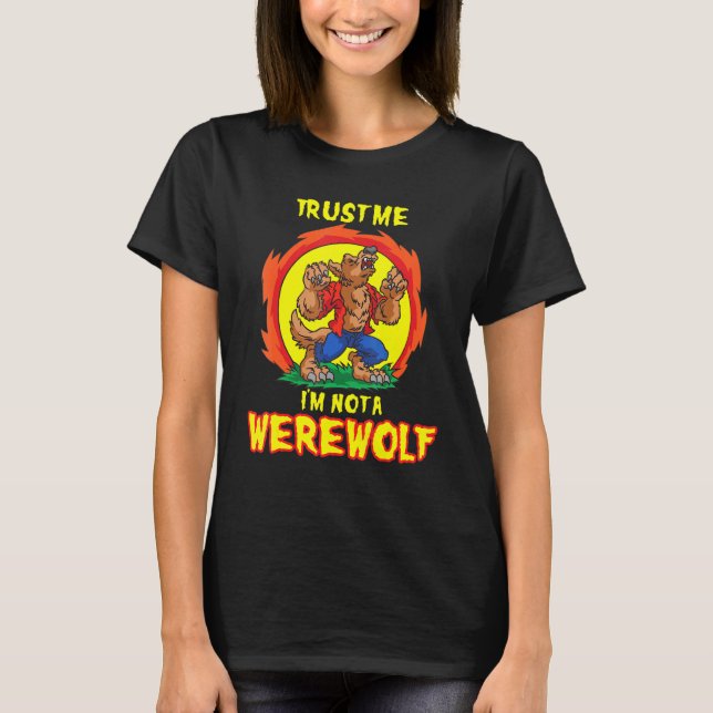 Vertraue mir, ich bin kein Werwolf war Wolf Howlin T-Shirt (Vorderseite)