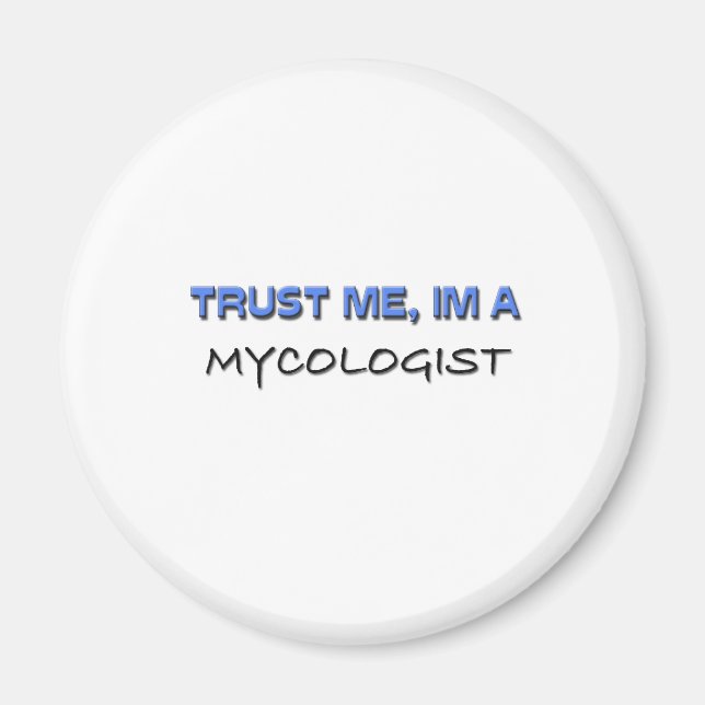 Vertraue mir, ich bin Mykologe Magnet (Vorne)