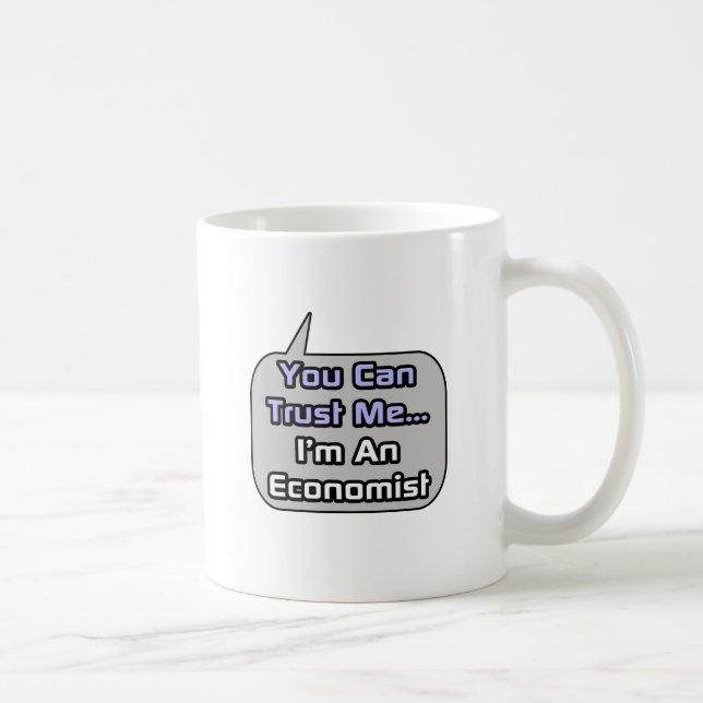 Vertraue mir .. Ich bin Ökonom Kaffeetasse (Rechts)
