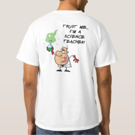 Vertraue mir... Ich bin Wissenschaftslehrer T-Shirt