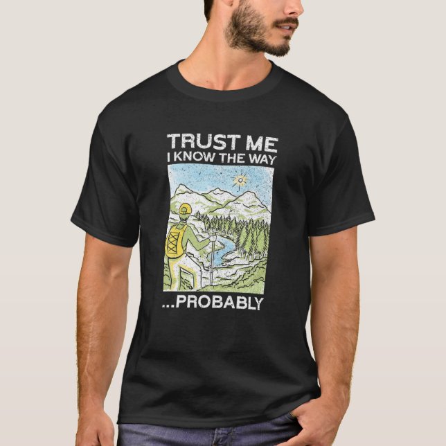 Vertraue mir ich kenne den Weg ...wahrscheinlich | T-Shirt (Vorderseite)