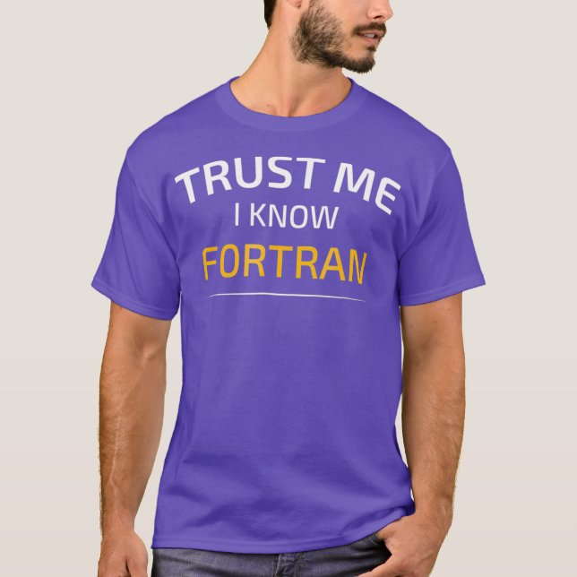 Vertraue mir, ich kenne Fortran Data Science T-Shirt (Vorderseite)