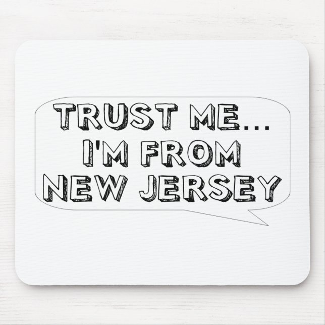 Vertraue mir, ich komme aus New Jersey. Mousepad (Vorne)