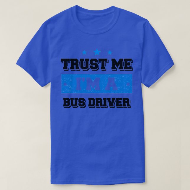 Vertraue mir Im Busfahrer Funny Geschenk 1 T-Shirt (Design vorne)
