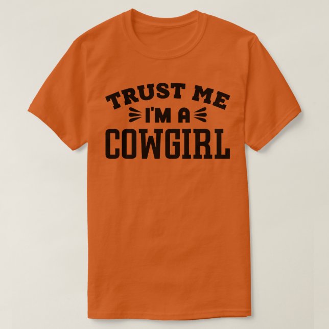 Vertraue mir im Cowgirl 1 T-Shirt (Design vorne)