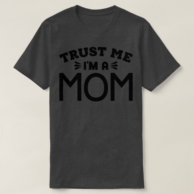 Vertraue mir im eine Mama 1 T-Shirt (Design vorne)