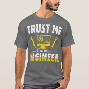 Vertraue mir im Ingenieur 16 T-Shirt