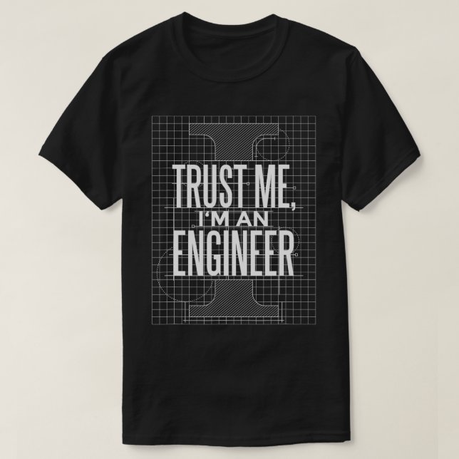 Vertraue mir im Ingenieur T-Shirt (Design vorne)
