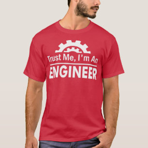 Vertraue mir im Ingenieur T-Shirt