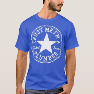 Vertraue mir im Klempner T-Shirt