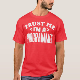 Vertraue mir im Programmierer T-Shirt