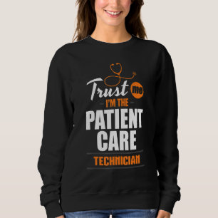 Vertraue mir Patient Care Technician PCT Medical T Sweatshirt
