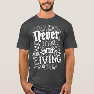 Vertraue niemals dem lebenden Goth-Vintage-Distres T-Shirt