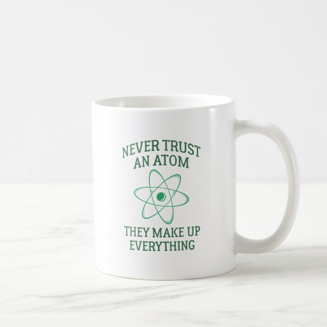Vertraue niemals einem Atom Kaffeetasse (Rechts)