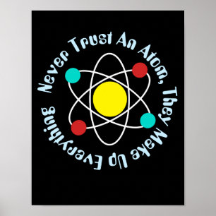 Vertraue niemals einem Atom, Lehrer für Naturchemi Poster