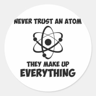 Vertraue niemals einem Atom Runder Aufkleber