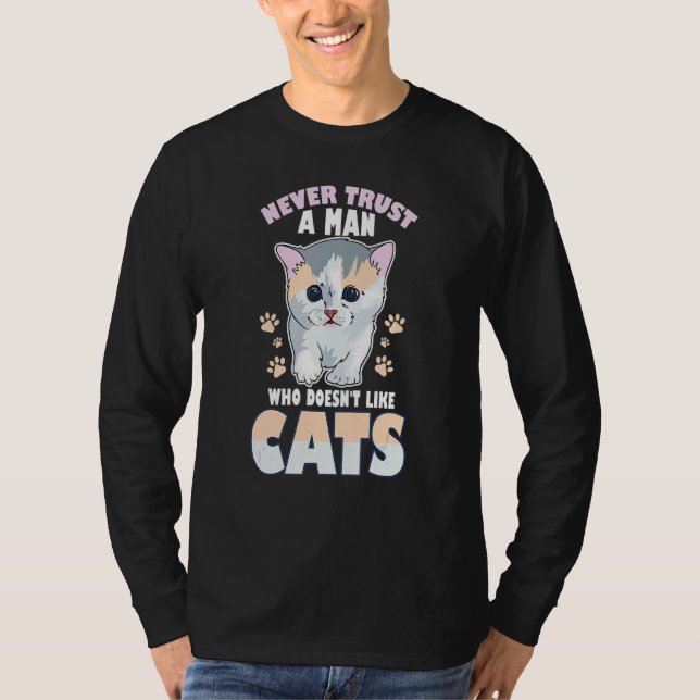 Vertraue niemals einem Mann, der Katzen wie Kitty  T-Shirt (Vorderseite)