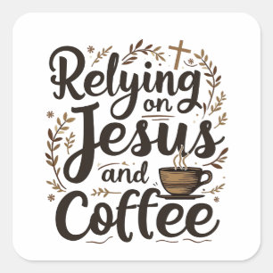 Vertrauen auf Jesus und Coffee Caffeine Lover Quadratischer Aufkleber
