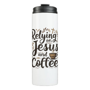 Vertrauen auf Jesus und Coffee Caffeine Lover Thermosbecher