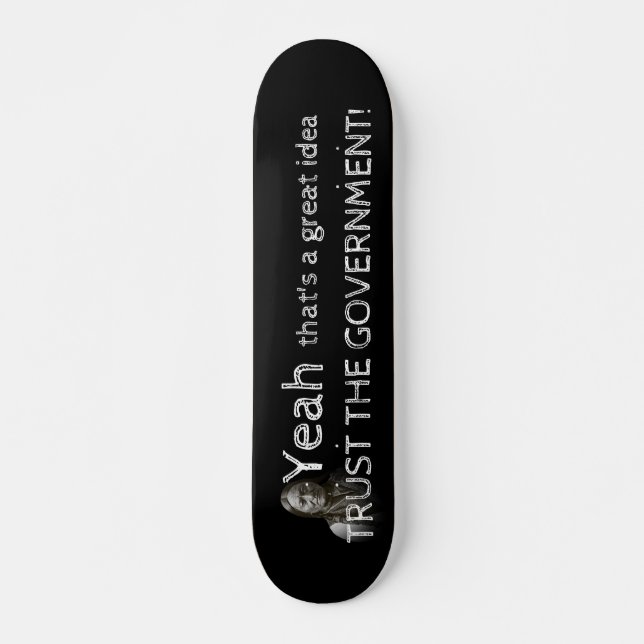 Vertrauen der Regierung Skateboard (Vorne)