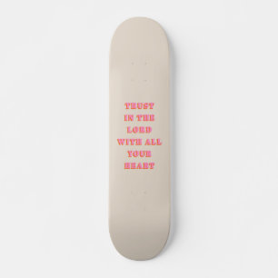 Vertrauen in das Lord Sprichwort 3:5-6 Bible Verse Skateboard