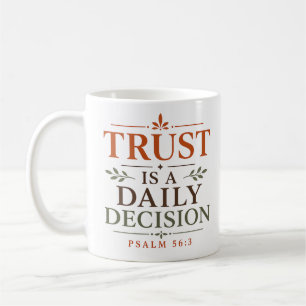 Vertrauen ist eine tägliche Entscheidung Christlic Kaffeetasse