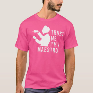 Vertrauen M I bin Maestro Chorus Leader Conductor  T-Shirt