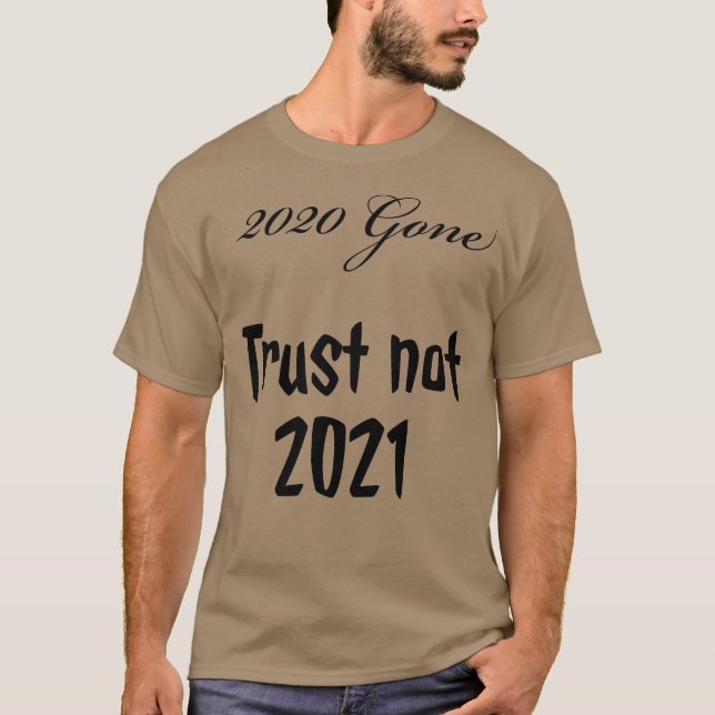 Vertrauen nicht 2021 T-Shirt (Vorderseite)