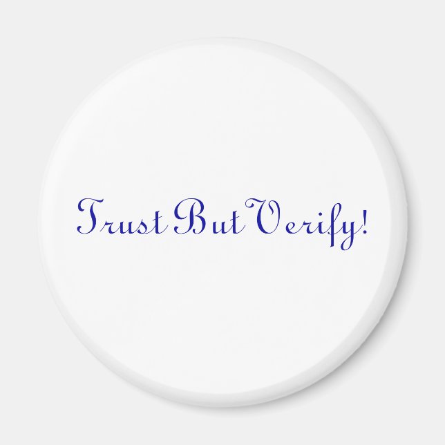 Vertrauen Sie aber überprüfen! Magnet (Vorne)