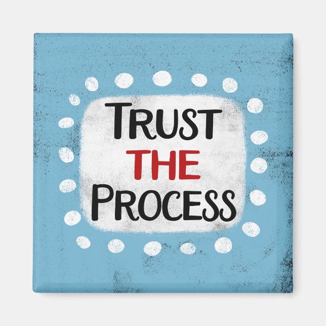 Vertrauen Sie auf das Process Kühlschrank Magnet (Vorne)